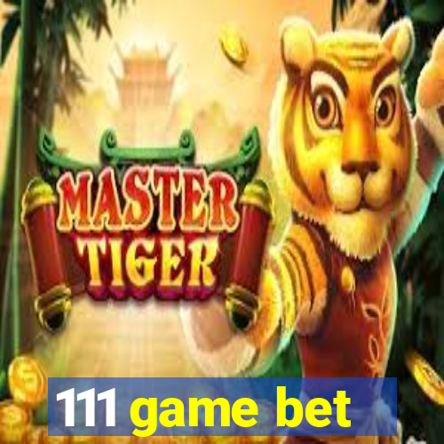 111 game bet